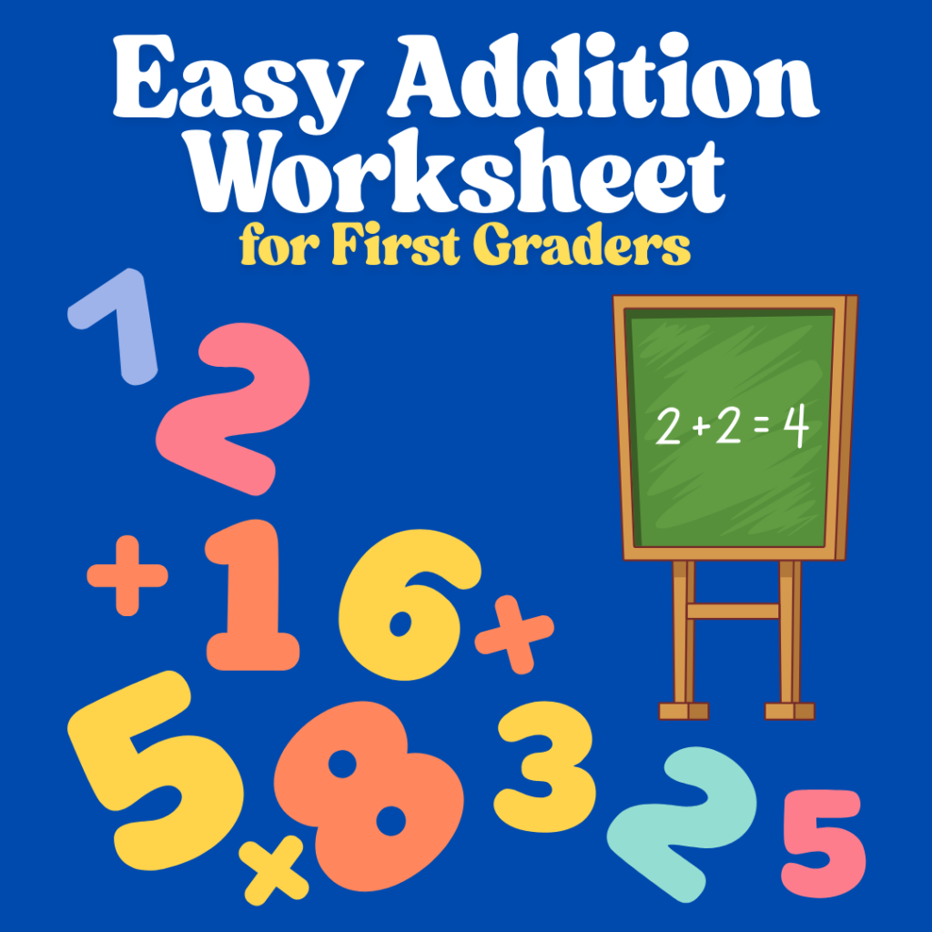 Easy Addition Worksheets for First Graders – Free PDF