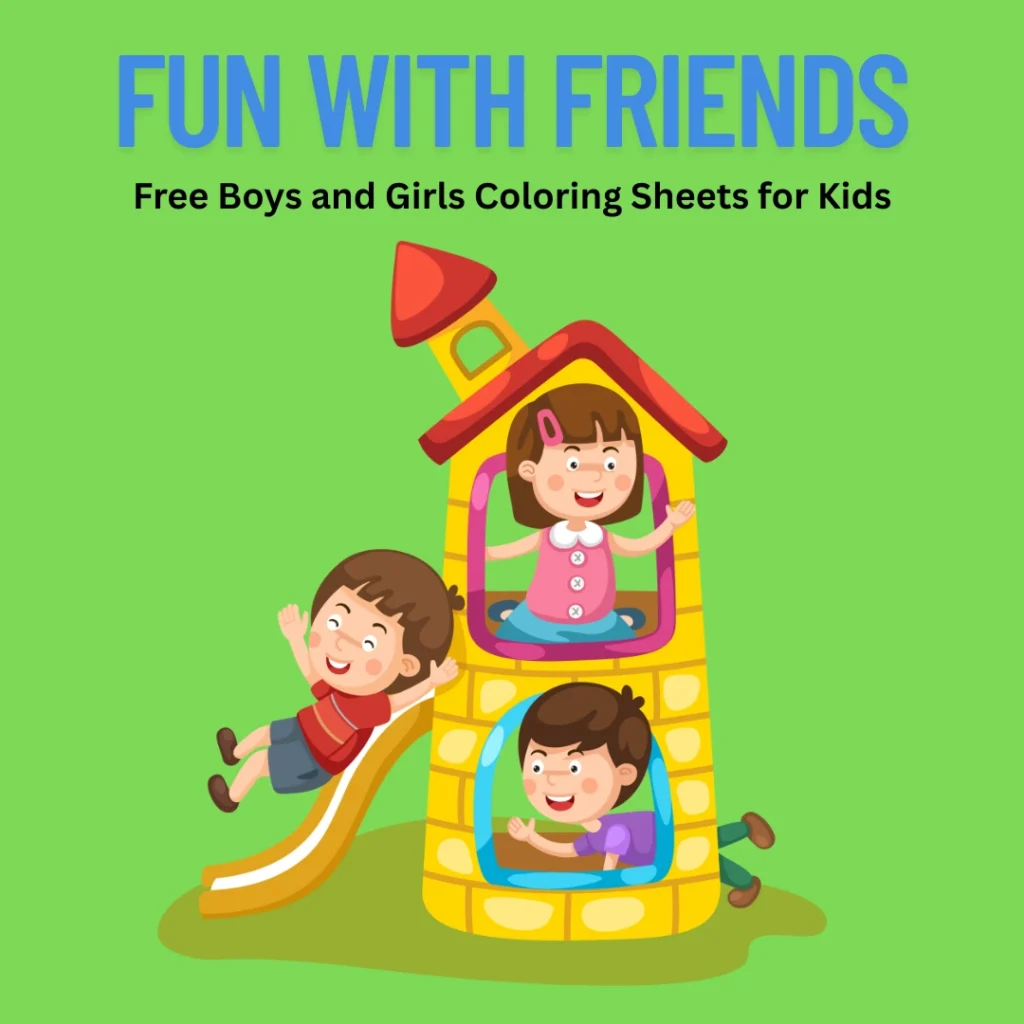 Fun with Friends – Free Boys and Girls Coloring Sheets for Kids (Pages 9)