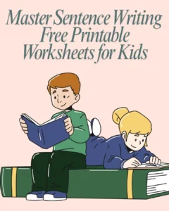 Master Sentence Writing Free Printable Worksheets for Kids (Pages 5)